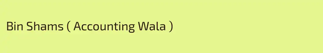 Bin Shams ( Accounting Wala )